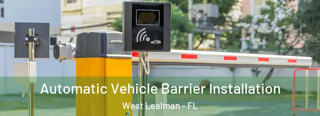  Automatic Vehicle Barrier Installation West Lealman - FL