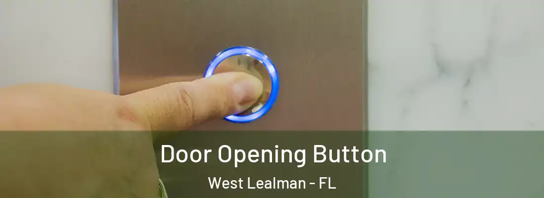  Door Opening Button West Lealman - FL