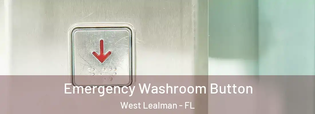  Emergency Washroom Button West Lealman - FL