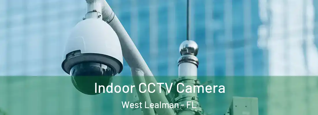  Indoor CCTV Camera West Lealman - FL