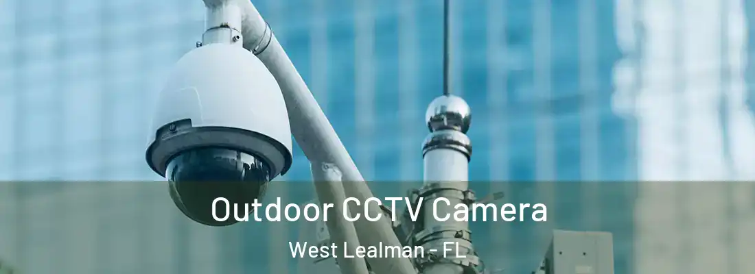  Outdoor CCTV Camera West Lealman - FL