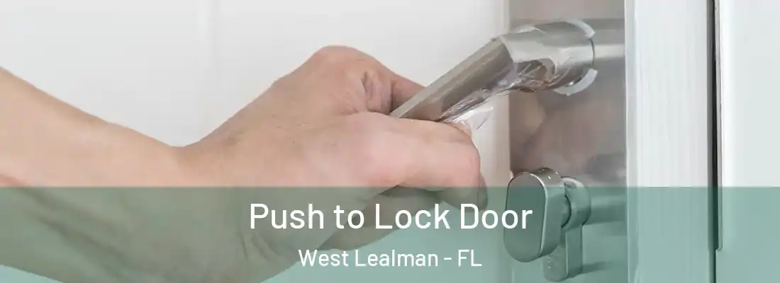  Push to Lock Door West Lealman - FL