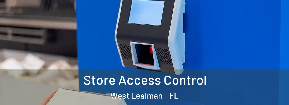  Store Access Control West Lealman - FL